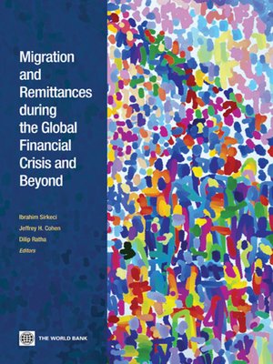 cover image of Migration and Remittances during the Global Financial Crisis and Beyond